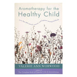 AromatherapyForTheHealthyChild BookBy ValerieAnnWorwood